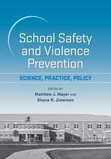 School Safety and Violence Prevention – Science, Practice, Policy