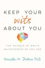 Keep Your Wits About You – The Science of Brain Maintenance as You Age