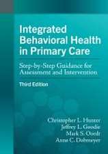 Integrated Behavioral Health in Primary Care – Step–by–Step Guidance for Assessment and Intervention