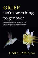 Grief Isn`t Something to Get Over – Finding a Home for Memories and Emotions After Losing a Loved One