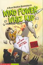 Wind Power Whiz Kid: A Buzz Beaker Brainstorm