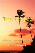 Truth In Life: Learning How To Deal With Life And Its Blows