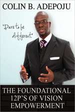 The Foundational 12 P's of Vision Empowerment