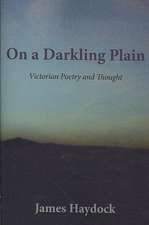 On a Darkling Plain: Victorian Poetry and Thought