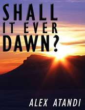 Shall It Ever Dawn?