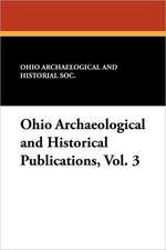 Ohio Archaeological and Historical Publications, Vol. 3