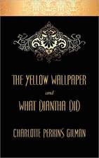 The Yellow Wallpaper and What Diantha Did