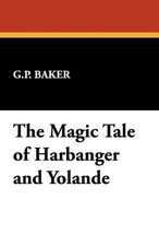 The Magic Tale of Harbanger and Yolande