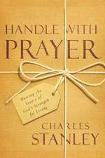 Handle with Prayer: Unwrap the Source of God's Strength for Living