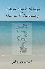 The Great Mental Challenges of Marvin X. Brodinsky