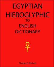 Egyptian Hieroglyphic to English Dictionary