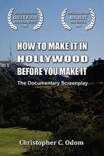 How to Make It in Hollywood Before You Make It