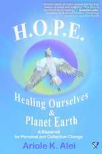 H.O.P.E. = Healing Ourselves and Planet Earth