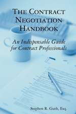 The Contract Negotiation Handbook: An Indispensable Guide for Contract Professionals