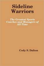 Sideline Warriors: The Greatest Sports Coaches and Managers of All Time