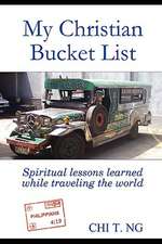 My Christian Bucket List: Spiritual lessons learned while traveling the world