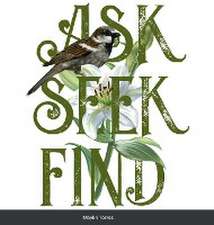 ASK. SEEK. FIND.