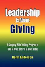 Anderson, N: Leadership Is About Giving