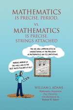 Adams, W: Math Is Precise, Period, vs. Math Is Precise, Stri