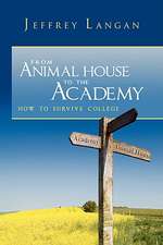 Langan, J: From Animal House to the Academy