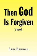 Then God Is Forgiven