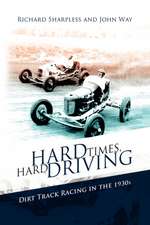 Richard Sharpless and John Way: Hard Times, Hard Driving