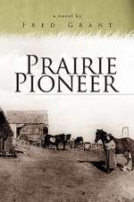 Grant, F: Prairie Pioneer