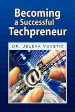 Vucetic, J: Becoming a Successful Techpreneur