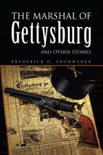 Frohmader, F: Marshal of Gettysburg and Other Stories