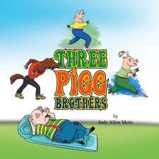 Three Pigg Brothers