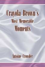 Crayola Brown's Most Memorable Moments