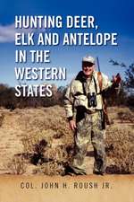 Hunting Deer, Elk and Antelope in the Western States