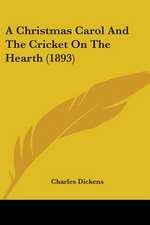 A Christmas Carol And The Cricket On The Hearth (1893)