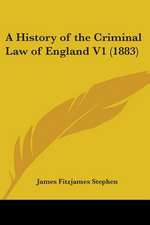 A History of the Criminal Law of England V1 (1883)