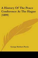 A History Of The Peace Conference At The Hague (1899)