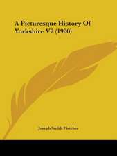 A Picturesque History Of Yorkshire V2 (1900)