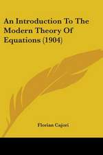 An Introduction To The Modern Theory Of Equations (1904)