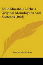 Belle Marshall Locke's Original Monologues And Sketches (1903)