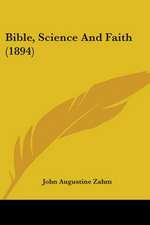 Bible, Science And Faith (1894)