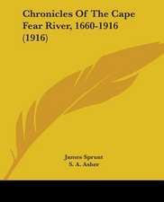 Chronicles Of The Cape Fear River, 1660-1916 (1916)