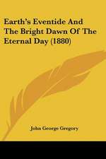 Earth's Eventide And The Bright Dawn Of The Eternal Day (1880)