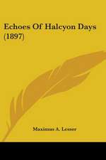 Echoes Of Halcyon Days (1897)