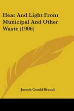 Heat and Light from Municipal and Other Waste (1906)