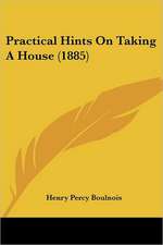 Practical Hints On Taking A House (1885)