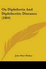 On Diphtheria And Diphtheritic Diseases (1864)