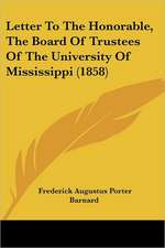 Letter To The Honorable, The Board Of Trustees Of The University Of Mississippi (1858)