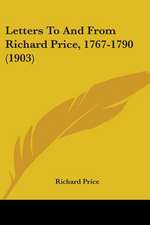 Letters To And From Richard Price, 1767-1790 (1903)