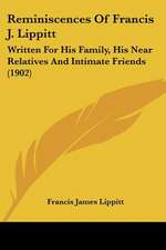 Reminiscences Of Francis J. Lippitt