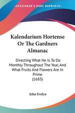 Kalendarium Hortense Or The Gardners Almanac