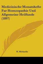 Medizinische Monatshefte Fur Homoopathie Und Allgemeine Heilfunde (1897)